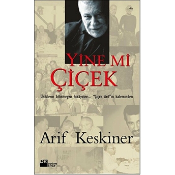 Yine Mi Çiçek? Arif Keskiner