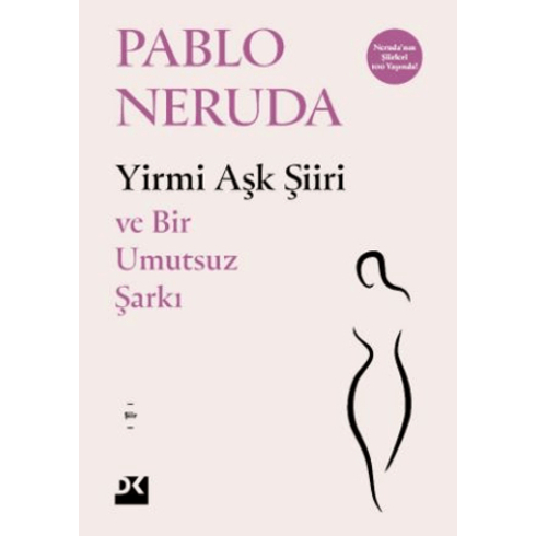 Yirmi Aşk Şiiri - Ve Bir Umutsuz Şarkı Pablo Neruda