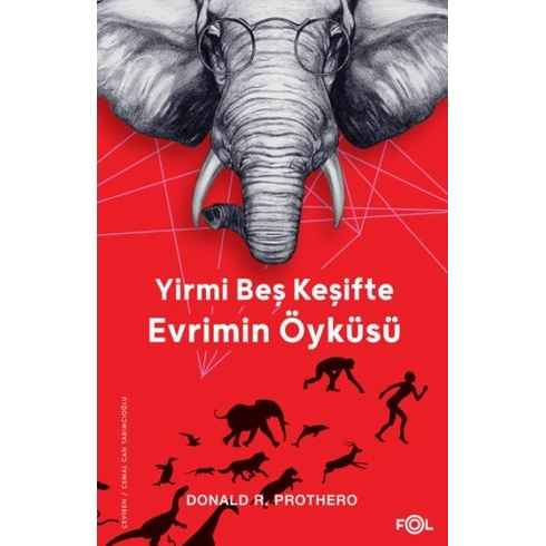 Yirmi Beş Keşifte Evrimin Öyküsü – Kanıtlar, Kâşifler, Doğrular Ve Yanlışlar– Donald R. Prothero