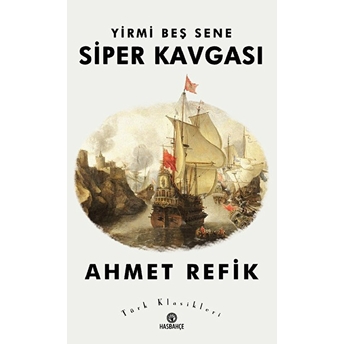 Yirmi Beş Sene Siper Kavgası Ahmet Refik