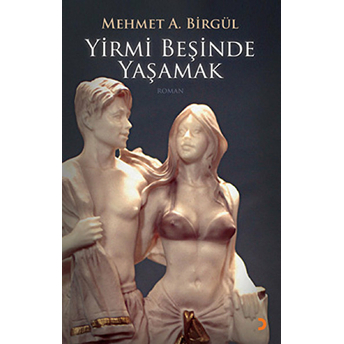 Yirmi Beşinde Yaşamak-Mehmet A. Birgül