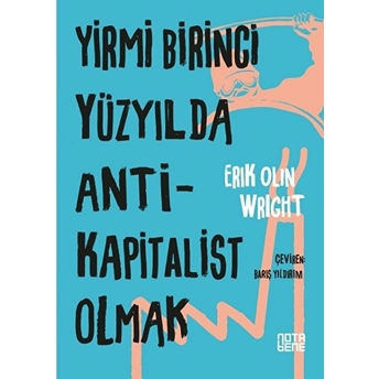 Yirmi Birinci Yüzyılda Antikapitalist Olmak