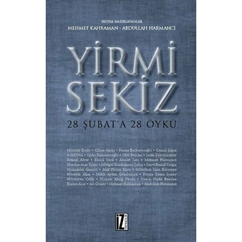 Yirmi Sekiz - 28 Şubat'a 28 Öykü Abdullah Harmancı, Mehmet Kahraman