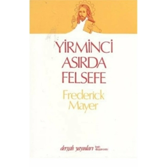 Yirminci Asırda Felsefe Frederick Mayer