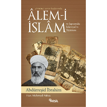 Yirminci Asrın Başlarında Alem- I Islam Ve Japonya'da Islamiyet'in Yayılması-Abdürreşid Ibrahim