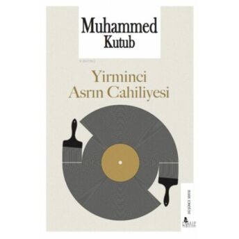 Yirminci Asrın Cahiliyesi Muhammed Kutub