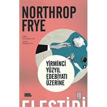 Yirminci Yüzyıl Edebiyatı Üzerine Northrop Frye