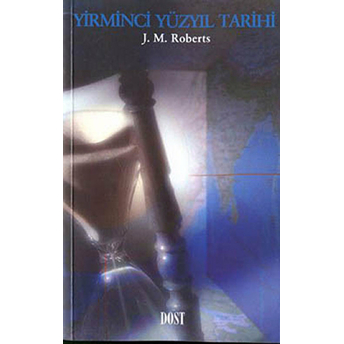 Yirminci Yüzyıl Tarihi J. M. Roberts