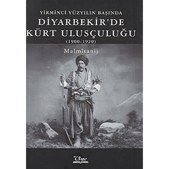 Yirminci Yüzyılın Başında Diyarbekir’de Kürt Ulusçuluğu Malmisanij