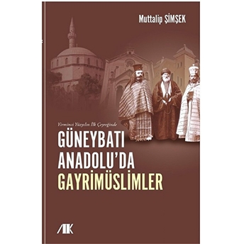 Yirminci Yüzyılın Ilk Çeyreğinde Güneybatı Anadolu’da Gayrimüslimler