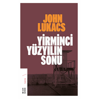 Yirminci Yüzyılın Sonu John Lukacs