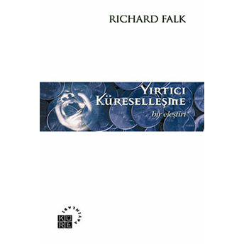 Yırtıcı Küreselleşme Bir Eleştiri Richard Falk