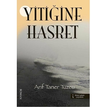 Yitiğine Hasret Arif Taner Tuzcu