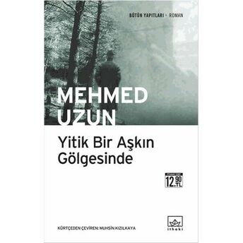 Yitik Bir Aşkın Gölgesinde (Cep Boy) Mehmed Uzun