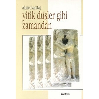 Yitik Düşler Gibi Zamandan Ahmet Karataş