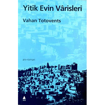 Yitik Evin Varisleri (Giyankı Hin Hırovmeagan Canabarhi Vıra)-Vahan Totovents