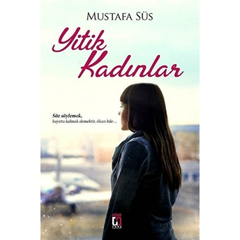 Yitik Kadınlar Mustafa Süs