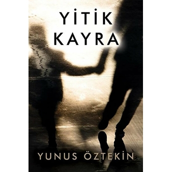 Yitik Kayra - Yunus Öztekin