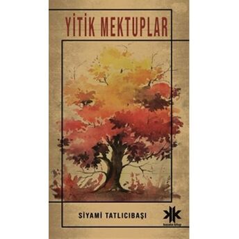 Yitik Mektuplar Siyami Tatlıcıbaşı