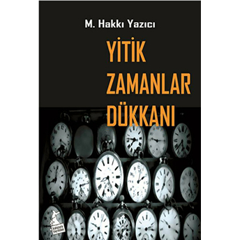 Yitik Zamanlar Dükkanı Mehmet Hakkı Yazıcı