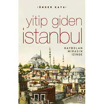 Yitip Giden Istanbul Önder Kaya