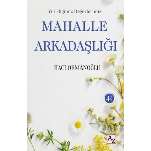 Yitirdiğimiz Değerlerimiz Mahalle Arkadaşlığı Hacı Ormanoğlu