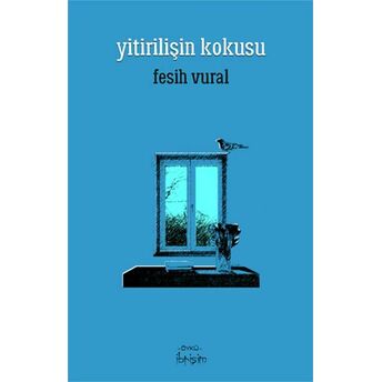 Yitirilişin Kokusu Fesih Vural