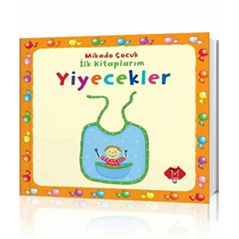 Yiyecekler - Ilk Kitaplarım Kolektıf