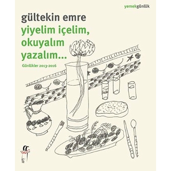 Yiyelim Içelim, Okuyalım Yazalım… Gültekin Emre