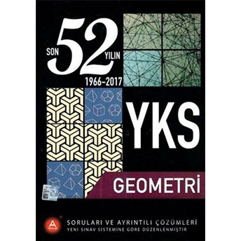 Yks Son 52 Yılın Geometri Soruları Ve Ayrıntılı Çözümleri 1966 - 2017 Kolektif