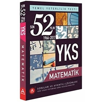 Yks Tyt Matematik Son 52 Yılın Soruları Ve Ayrıntılı Çözümleri 1966-2017 Kolektif