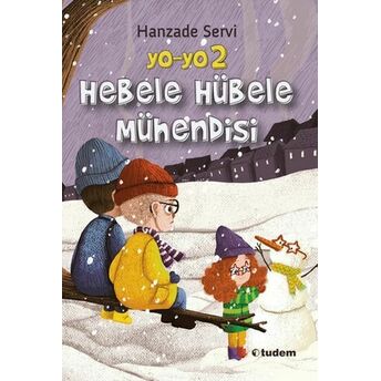 Yo-Yo 2 Hebele Hübele Mühendisi Hanzade Servi