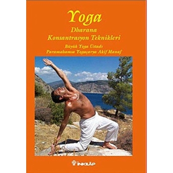 Yoga - Drahana Konsantrasyon Teknikleri Akif Manaf