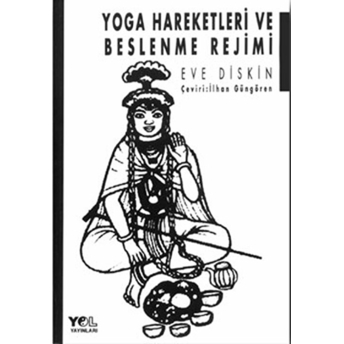 Yoga Hareketleri Ve Beslenme Rejimi Eve Diskin