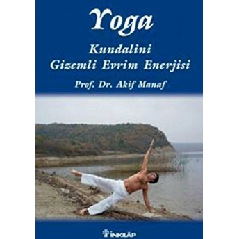 Yoga Kundalini Gizemli Evrim Enerjisi Akif Manaf