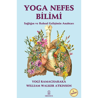 Yoga Nefes Bilimi - Sağlığın Ve Ruhsal Gelişimin Anahtarı William Walker Atkinson, Yogi Ramacharaka