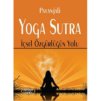 Yoga Sutra Içsel Özgürlüğün Yolu Patanjali