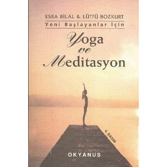 Yoga Ve Siz Yogayı Günlük Yaşamla Bütünleştirme Klavuzu B. K. S. Iyangar