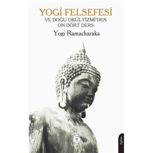 Yogi Felsefesi Ve Doğu Okültizminden On Dört Ders Yogi Ramacharaka