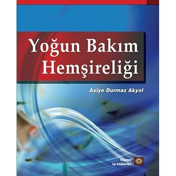 Yoğun Bakım Hemşireliği Asiye Durmaz Akyol