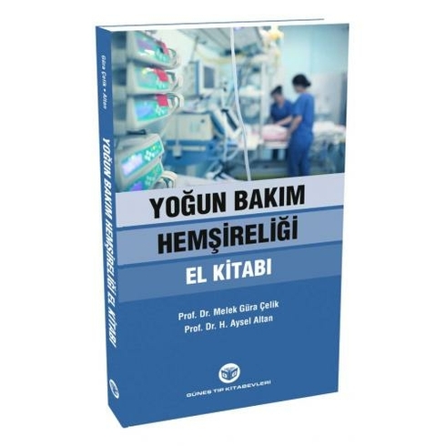 Yoğun Bakım Hemşireliği El Kitabı