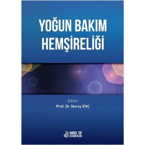 Yoğun Bakım Hemşireliği - Nuray Enç