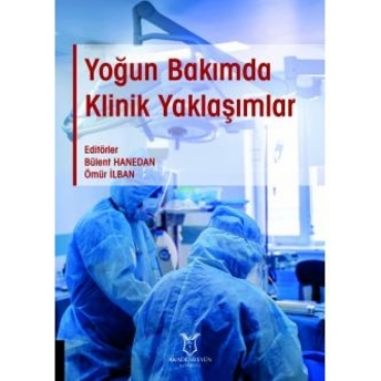 Yoğun Bakımda Klinik Yaklaşımlar Bülent Hanedan