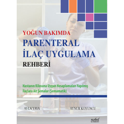 Yoğun Bakımda Parenteral Ilaç Uygulama Rehberi