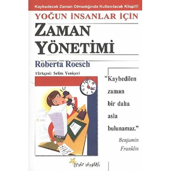 Yoğun Insanlar Için Zaman Yönetimi Roberta Roesch