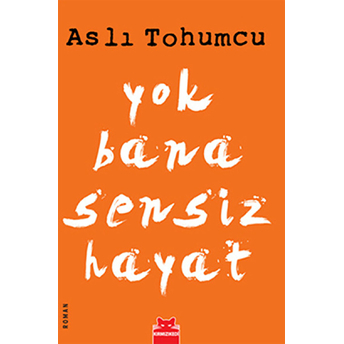 Yok Bana Sensiz Hayat-Aslı Tohumcu