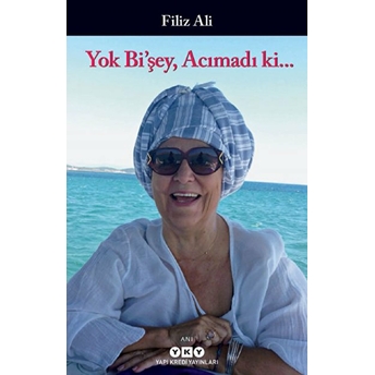 Yok Bi'şey, Acımadı Ki... Filiz Ali