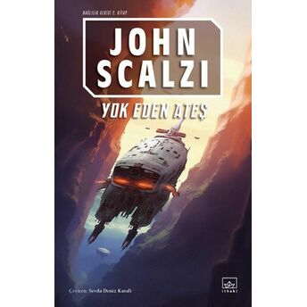 Yok Eden Ateş - Bağlılık 2. Kitap John Scalzi