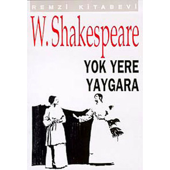 Yok Yere Yaygara William Shakespeare