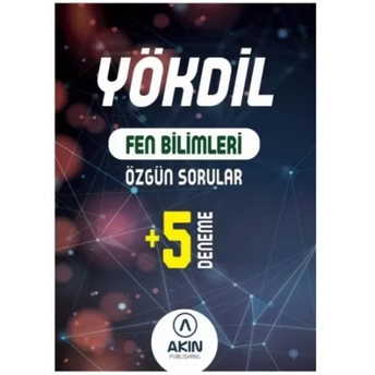 Yökdil Fen Bilimleri Özgün Sorular Ve 5 Deneme Akın Dilakın Dil Yayınları Komisyon